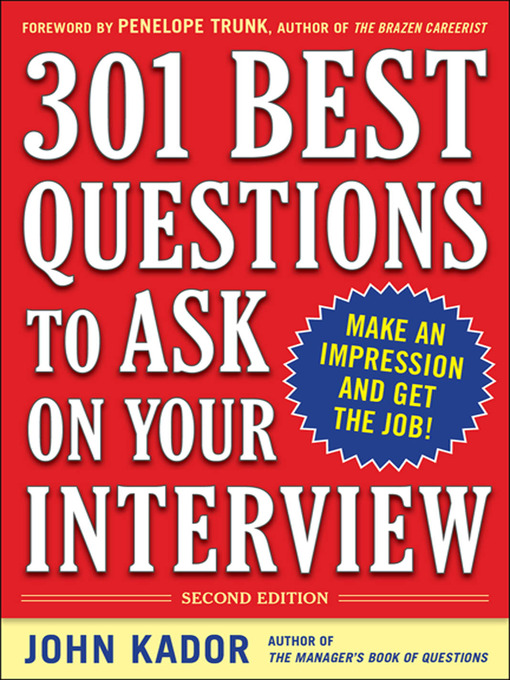Title details for 301 Best Questions to Ask on Your Interview by John Kador - Available